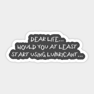 Dear life... Sticker